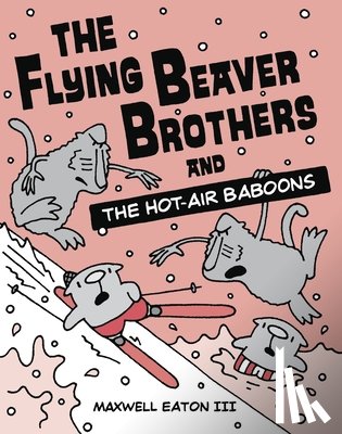 Eaton, Maxwell, III - The Flying Beaver Brothers 5