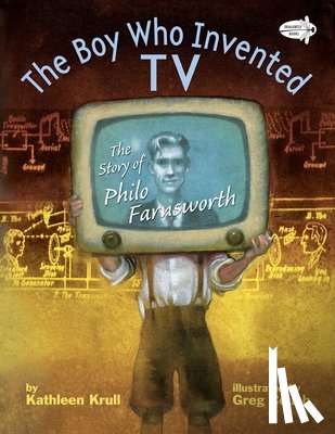 Krull, Kathleen - The Boy Who Invented TV