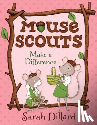 Dillard, Sarah - Mouse Scouts: Make A Difference