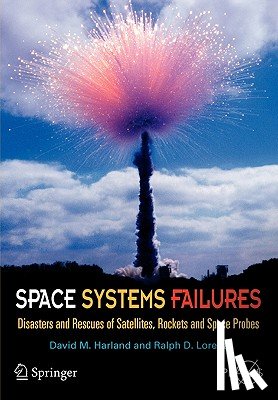 Harland, David M., Lorenz, Ralph - Space Systems Failures