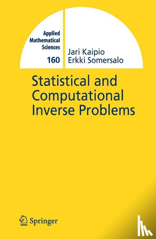 Kaipio, Jari, Somersalo, E. - Statistical and Computational Inverse Problems