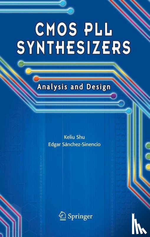 Keliu Shu, Edgar Sanchez-Sinencio - CMOS PLL Synthesizers: Analysis and Design