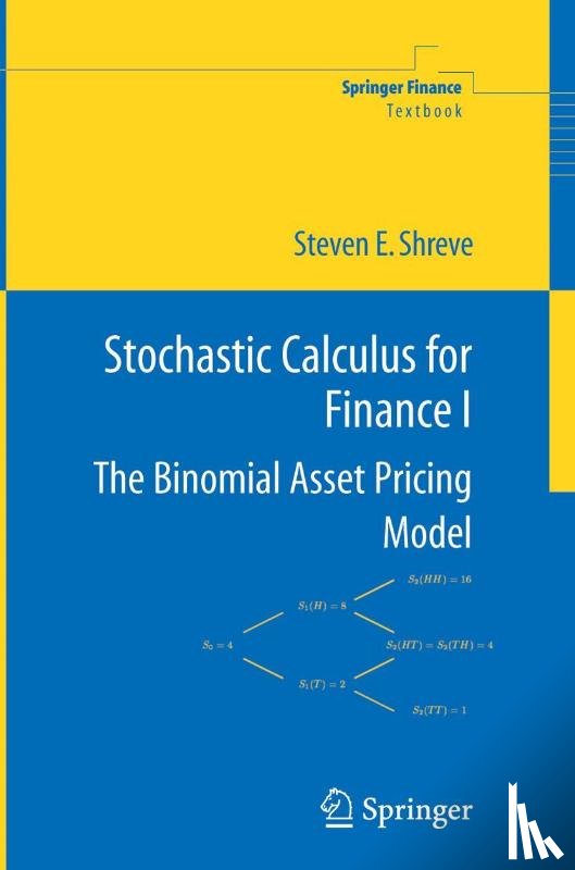 Shreve, Steven - Stochastic Calculus for Finance I