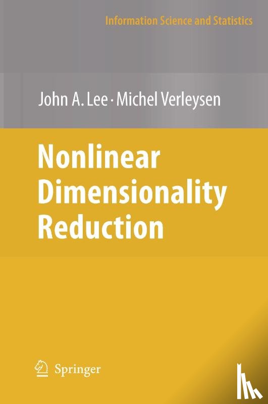 Lee, John A., Verleysen, Michel - Nonlinear Dimensionality Reduction