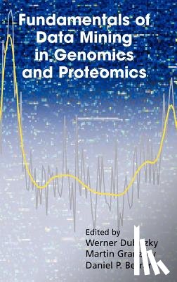 Werner Dubitzky, Martin Granzow, Daniel P. Berrar - Fundamentals of Data Mining in Genomics and Proteomics