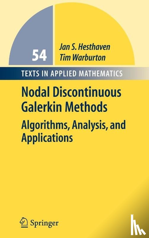 Hesthaven, Jan S., Warburton, Tim - Nodal Discontinuous Galerkin Methods