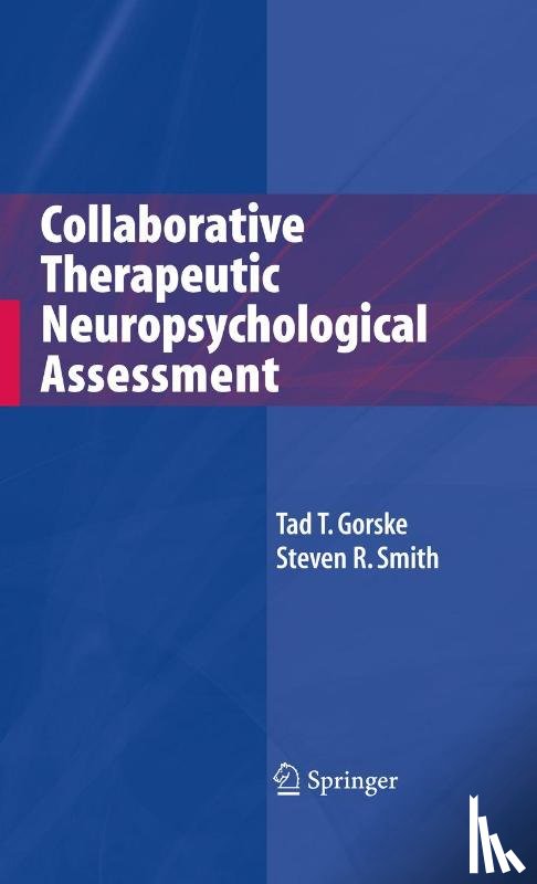Gorske, Tad T., Smith, Steven R. - Collaborative Therapeutic Neuropsychological Assessment
