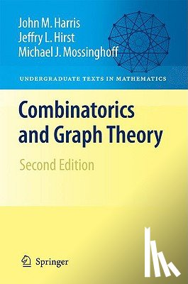 Harris, John, Hirst, Jeffry L., Mossinghoff, Michael - Combinatorics and Graph Theory