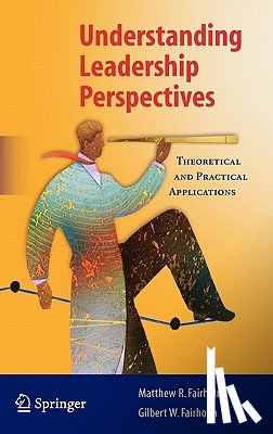 Matthew R. Fairholm, Gilbert W. Fairholm - Understanding Leadership Perspectives