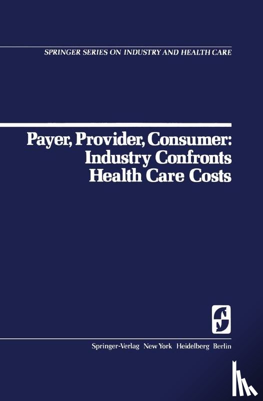 Walsh, D.C., Egdahl, R.H. - Payer, Provider, Consumer: Industry Confronts Health Care Costs