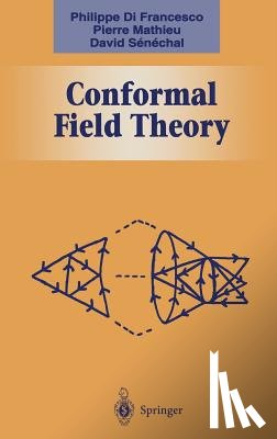 Francesco, Philippe, Mathieu, Pierre, Senechal, David - Conformal Field Theory