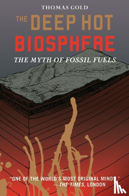 Gold, Thomas - The Deep Hot Biosphere