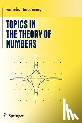 Janos Suranyi, Paul Erdoes, B. Guiduli - Topics in the Theory of Numbers