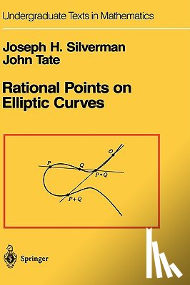 Silverman, Joseph H. - Rational Points on Elliptic Curves