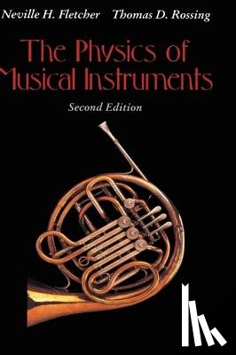 Fletcher, Neville H., Rossing, Thomas D. - The Physics of Musical Instruments
