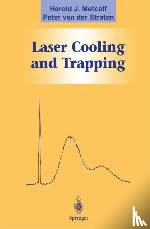 Harold J. Metcalf, Peter van der Straten - Laser Cooling and Trapping