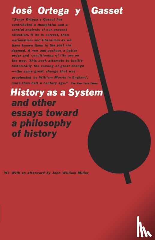 Ortega y Gasset, Jose - History as a System, and Other Essays Toward a Philosophy of History