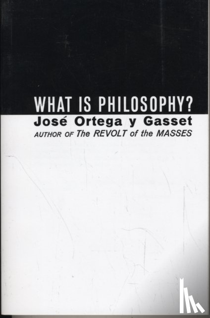 Ortega y Gasset, Jose - What Is Philosophy?