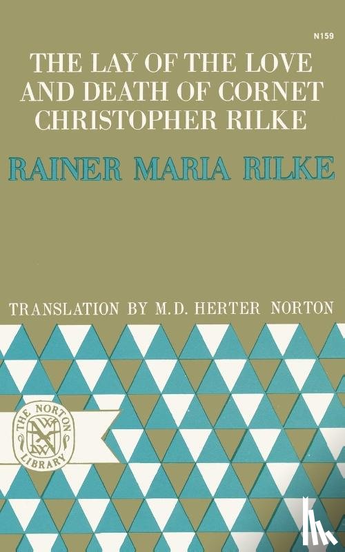 Rilke, Rainer Maria, Norton, M. D. Herter - The Lay of the Love and Death of Cornet Christopher Rilke