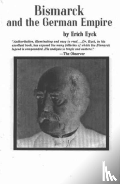 Eyck, Erich - Bismarck and the German Empire