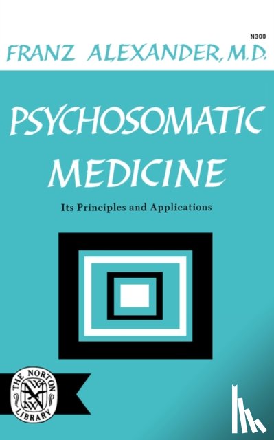 Alexander, Franz - Psychosomatic Medicine