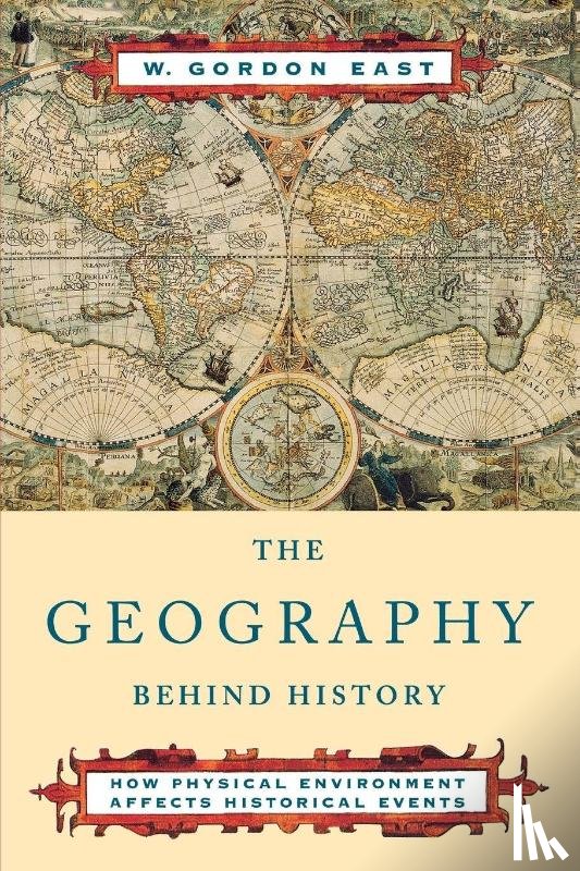 East, W Gordon - Geography Behind History