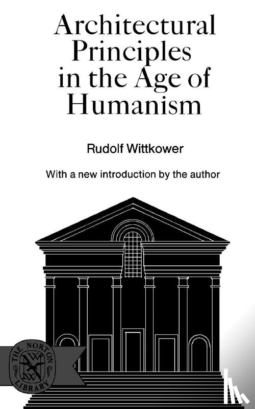 Wittkower, Rudolph - Architectural Principles in the Age of Humanism