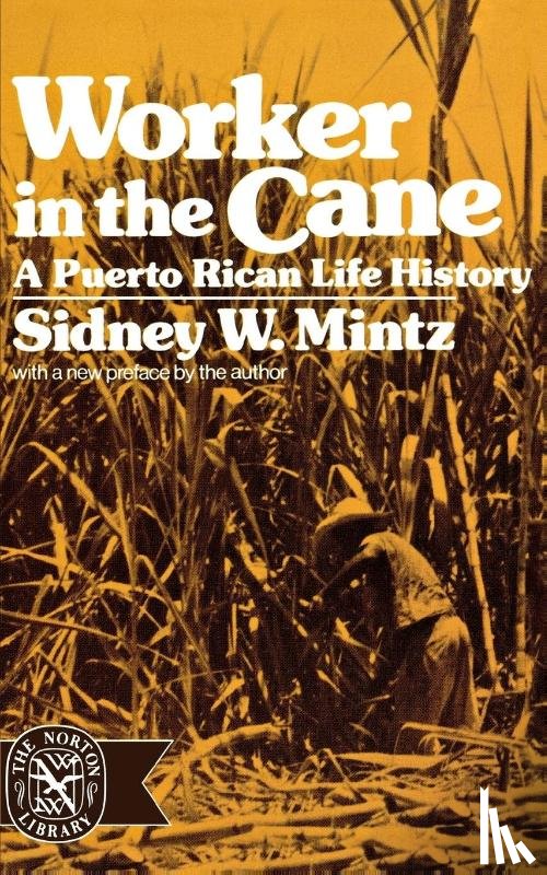 Mintz, Sidney W. - Worker in the Cane
