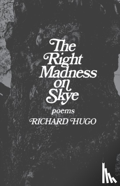 Hugo, Richard - The Right Madness on Skye