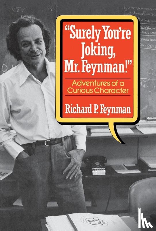 Feynman, Richard P. - "Surely You're Joking, Mr. Feynman!"