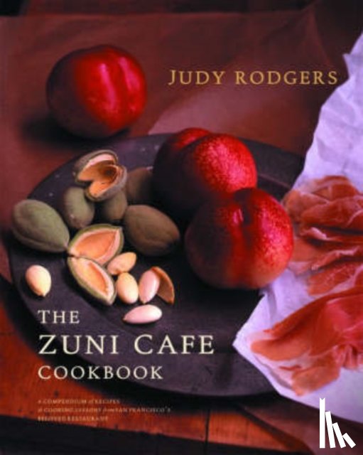 Rodgers, Judy - The Zuni Cafe Cookbook
