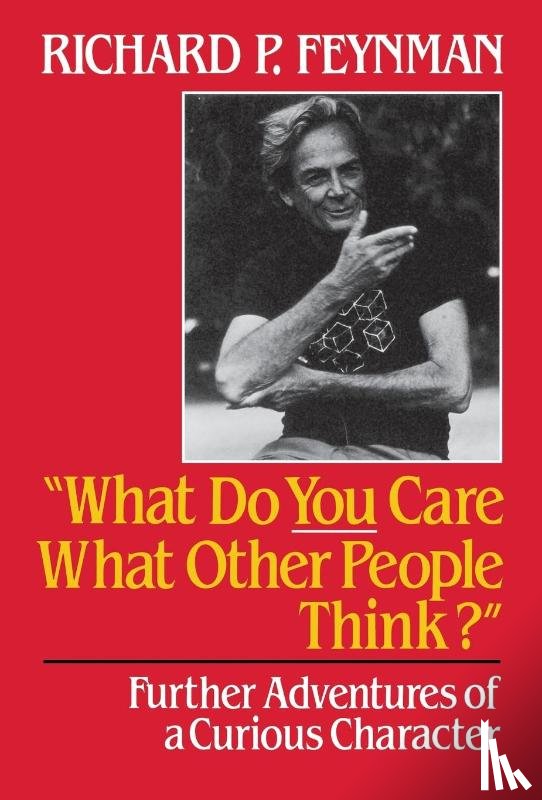 Feynman, Richard P. - What Do You Care What Other People Think
