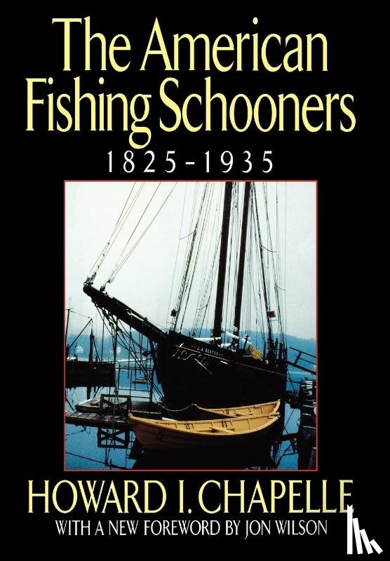 Chapelle, Howard I. - The American Fishing Schooners, 1825-1935