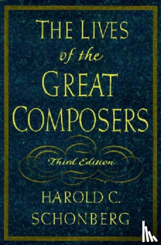 Schonberg, Harold C. - The Lives of the Great Composers