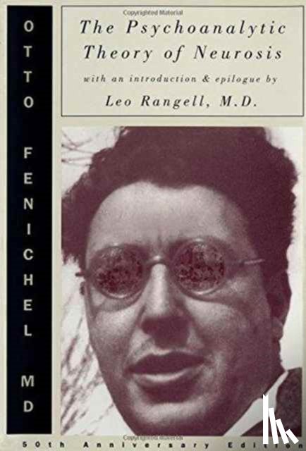 Fenichel, Otto, Rangell, Leo - The Psychoanalytic Theory of Neurosis
