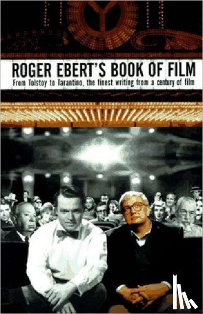 Ebert - Roger Ebert`s Book of Film - From Tolstoy to Tarantino, the Finest Writing From a Century of Film