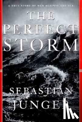 Junger, Sebastian - The Perfect Storm
