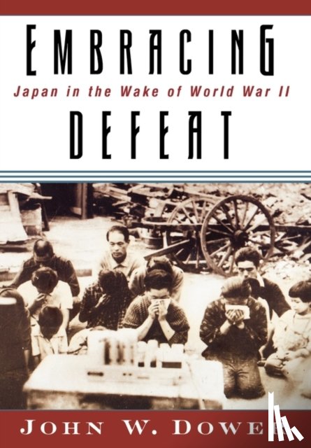 Dower, John W. - Embracing Defeat