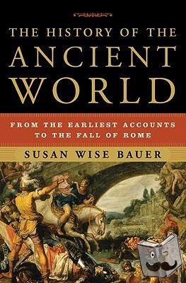 Bauer, Susan Wise - The History of the Ancient World