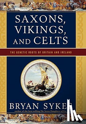 Sykes, Brian - Saxons, Vikings and Celts