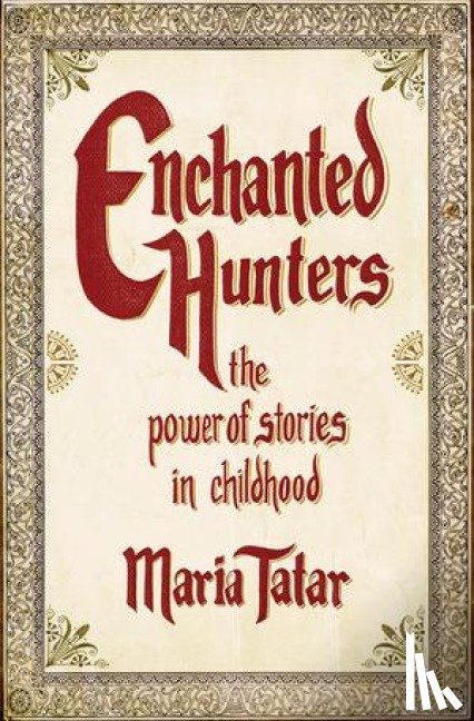 Tatar, Maria (Harvard University) - Enchanted Hunters