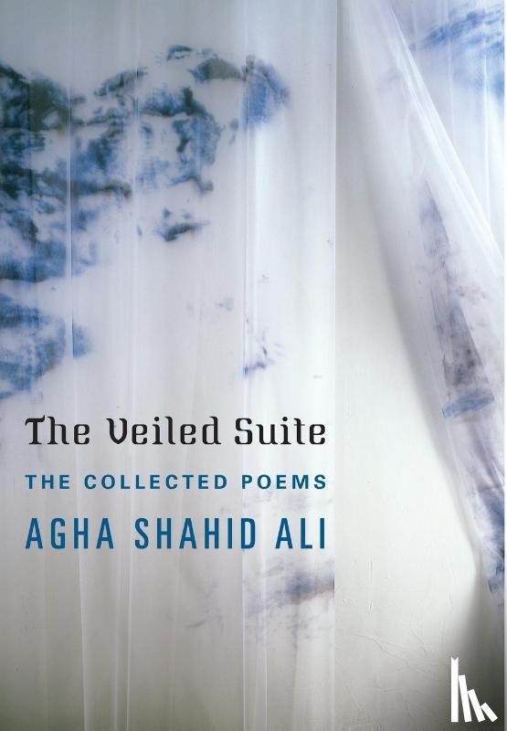 Ali, Agha Shahid - The Veiled Suite