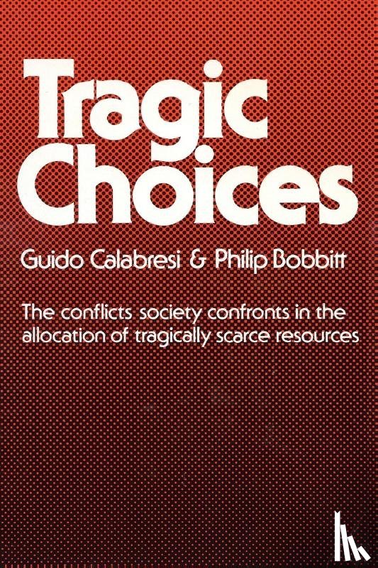 Calabresi, Guido, Bobbitt, Philip - Tragic Choices