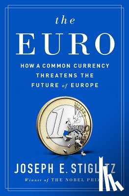 Stiglitz, Joseph E. (Columbia University) - The Euro