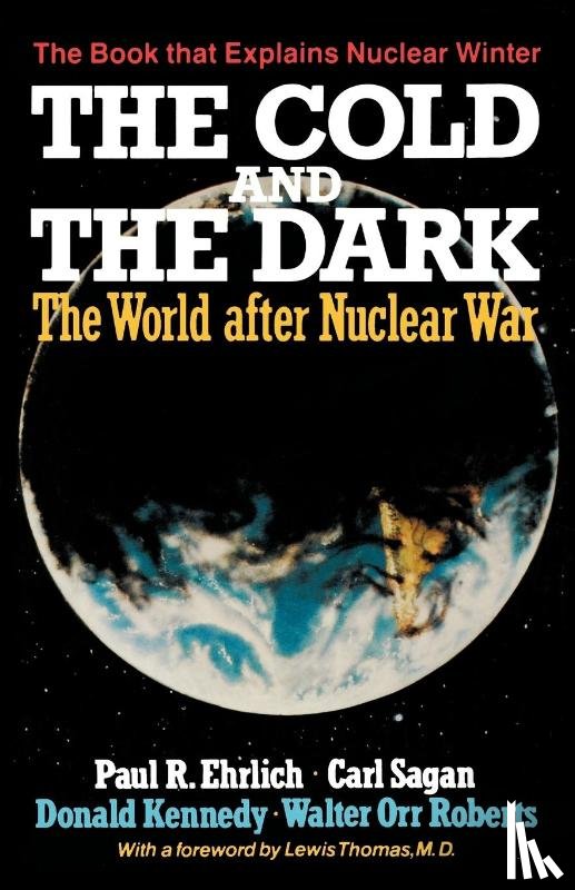 Ehrlich, Paul R., Sagan, Carl, Kennedy, Donald, Roberts, Walter Orr - The Cold and the Dark