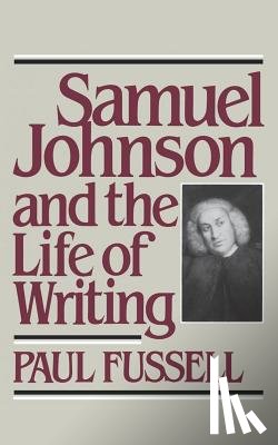 Fussell, P - Samuel Johnson and the Life of Writing