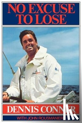 Conner, Dennis - No Excuse to Lose