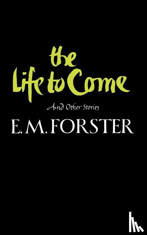 Forster, E. M. - The Life to Come