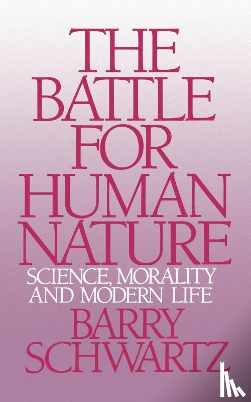 Schwartz, Barry (Swarthmore College) - The Battle for Human Nature