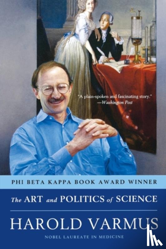 Varmus, Harold - The Art and Politics of Science